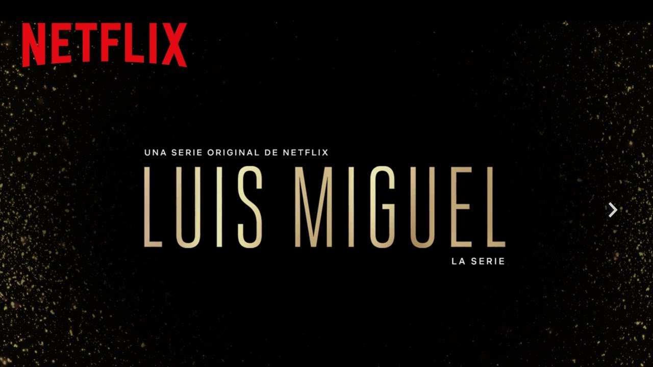 Netflix Luis Miguel